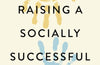 Raising a Socially Successful Child by Dr Nowicki