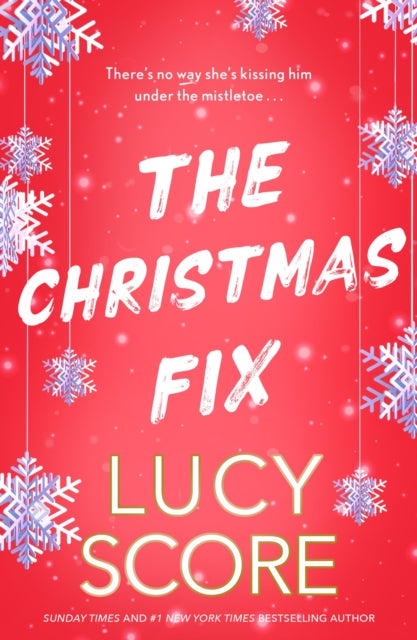 The Christmas Fix: the sizzling new festive romance from the Tiktok sensation and million-copy bestseller by Lucy Score