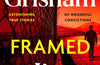 FRAMED: Astonishing True Crime Stories of Wrongful Convictions, told as only John Grisham can by John Grisham & Jim McCloskey
