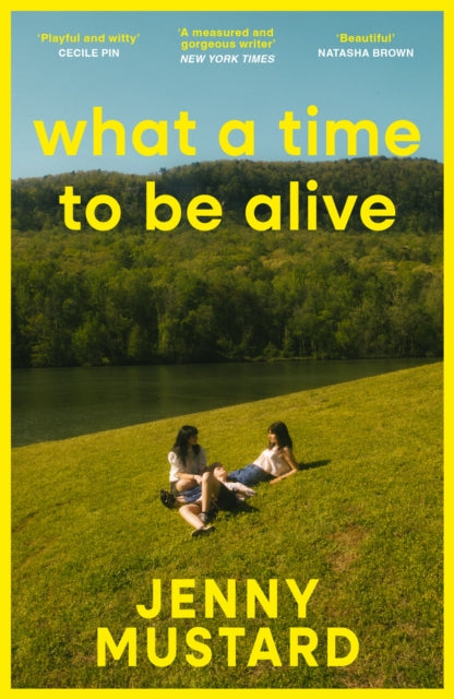 What A Time To Be Alive by Jenny Mustard