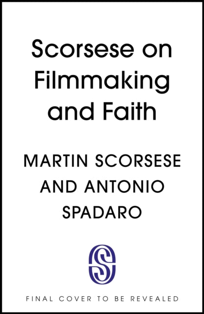 Scorsese on Filmmaking and Faith by Martin Scorsese & Antonio Spadaro (PRE-ORDER)