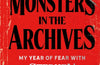 Monsters in the Archives: My Year of Fear with Stephen King by Caroline Bicks