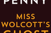 Miss Wolcott's Ghost by Louise Penny