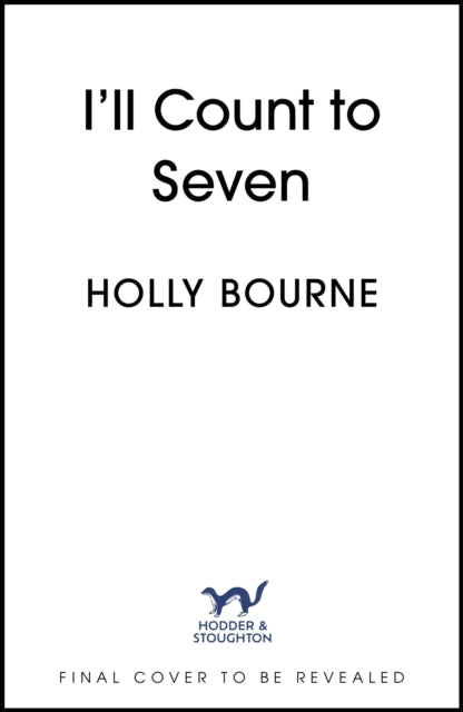 I'll Count to Seven by Holly Bourne