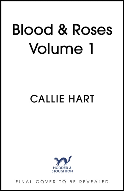 Blood & Roses Volume 1 by Callie Hart