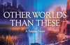 Other Worlds Than These: A Talisman Novel by Stephen King & Peter Straub