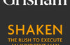 Shaken: The Rush to Execute an Innocent Man by John Grisham