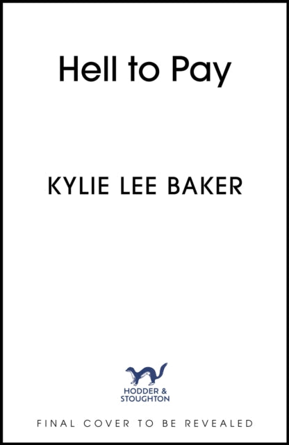 Hell to Pay by Kylie Lee Baker