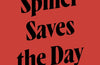 Spiller Saves the Day by Ned Beauman