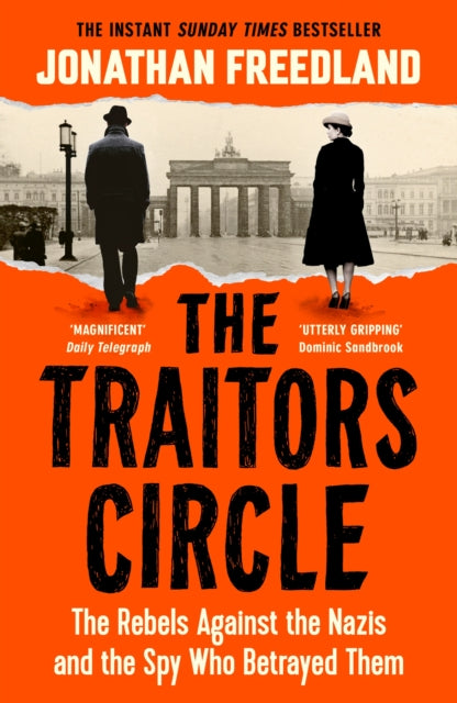 The Traitors Circle: The Rebels Against the Nazis and the Spy Who Betrayed Them by Jonathan Freedland