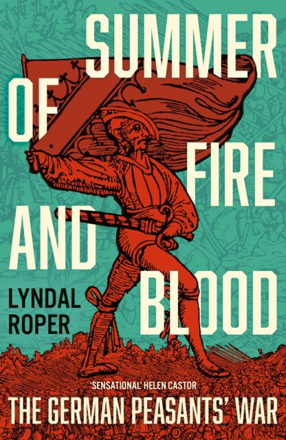 Summer of Fire and Blood: The German Peasants' War by Lyndal Roper