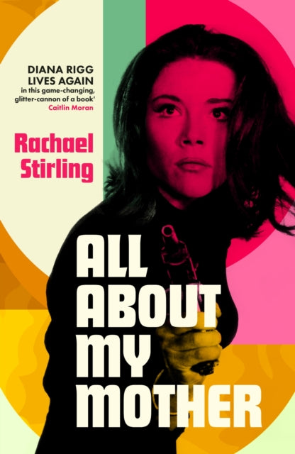 All About My Mother by Rachael Stirling