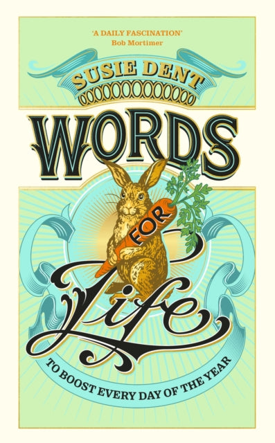 Words for Life: That Will Make Every Day Better by Susie Dent