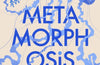 Metamorphosis: A Natural and Human History by Oren Harman