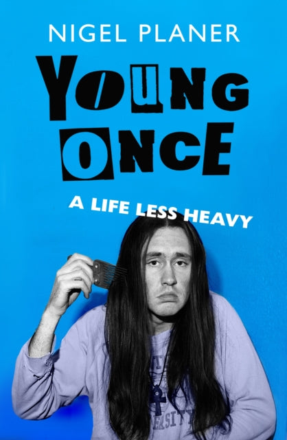 Young Once: A Life Less Heavy by Nigel Planer (SIGNED)
