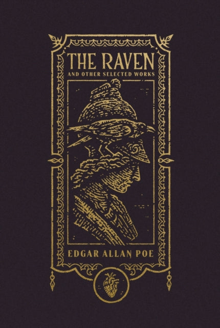 The Raven and Other Selected Works (The Gothic Chronicles Collection) by Edgar Allan Poe
