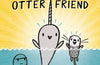 Narwhal's Otter Friend : Book 4 by Ben Clanton