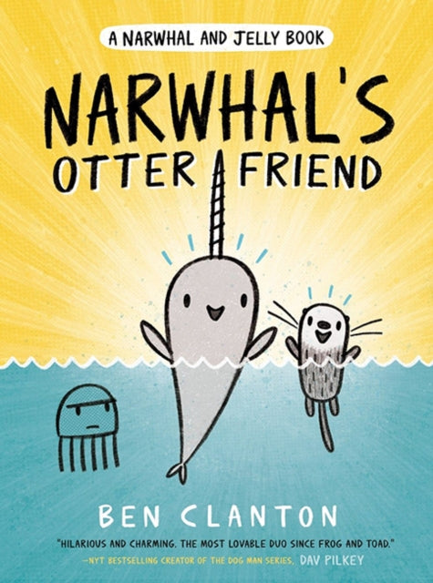Narwhal's Otter Friend : Book 4 by Ben Clanton