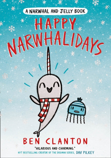 Happy Narwhalidays: Book 5 by Ben Clanton