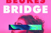 Bridge: The dazzling new novel from the author of Apple TV’s Shining Girls by Lauren Beukes