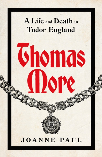 Thomas More: A Life by Dr Joanne Paul