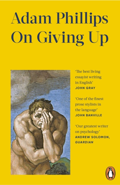 On Giving Up by Adam Phillips