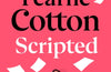 Scripted by Fearne Cotton (PRE-ORDER)