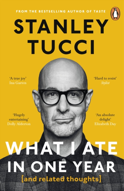 What I Ate in One Year: (and related thoughts) by Stanley Tucci