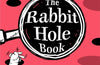 The Rabbit Hole Book: 99 adventures into the history of stuff by Richard Coles, Charles Spencer & Cat Jarman