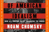 The Myth of American Idealism: How U.S. Foreign Policy Endangers the World by Noam Chomsky & Nathan J. Robinson
