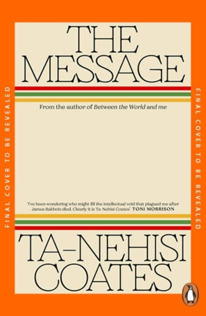 The Message by Ta-Nehisi Coates