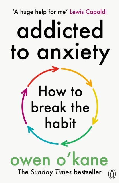 Addicted to Anxiety by Owen O'Kane