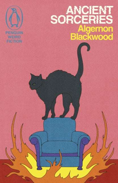 Ancient Sorceries: The Adventures of John Silence by Algernon Blackwood