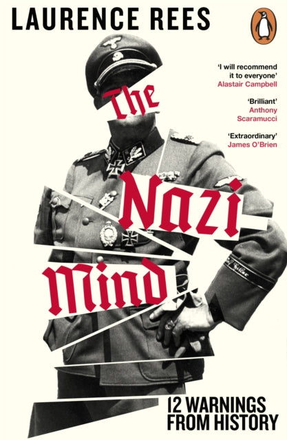 The Nazi Mind: Twelve Warnings From History by Laurence Rees