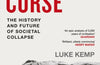 Goliath’s Curse: The History and Future of Societal Collapse by Luke Kemp