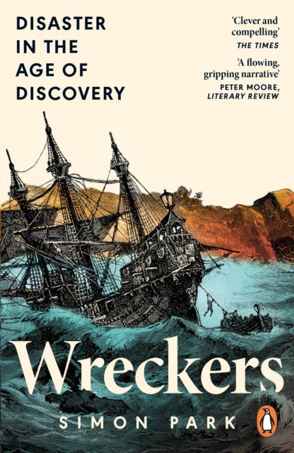 Wreckers: Disaster in the Age of Discovery by Simon Park