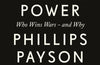 War and Power: Who Wins Wars — and Why by Phillips Payson O'Brien