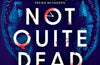 Not Quite Dead Yet by Holly Jackson