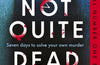 Not Quite Dead Yet by Holly Jackson