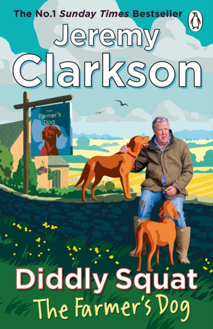 Diddly Squat: The Farmer's Dog by Jeremy Clarkson