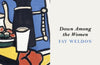 Down Among the Women by Fay Weldon