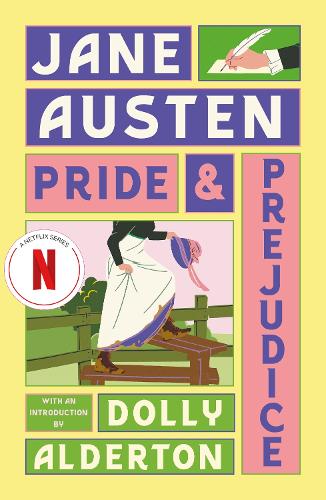 Pride and Prejudice (with a new introduction by Dolly Alderton) by Jane Austen