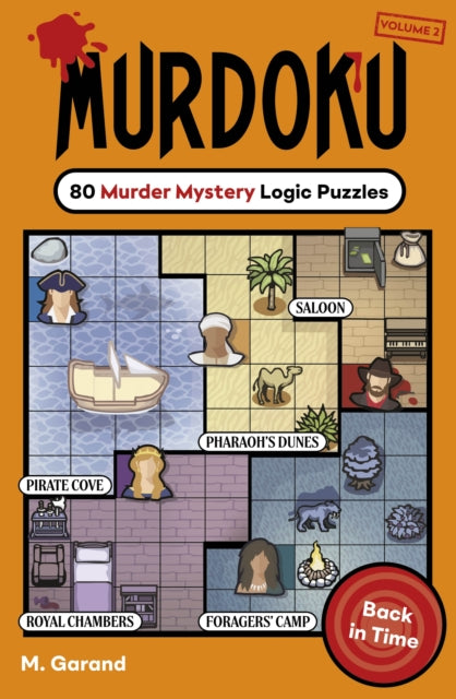 Murdoku Volume 2: Back In Time: 80 Murder Mystery Logic Puzzles by M. Garand