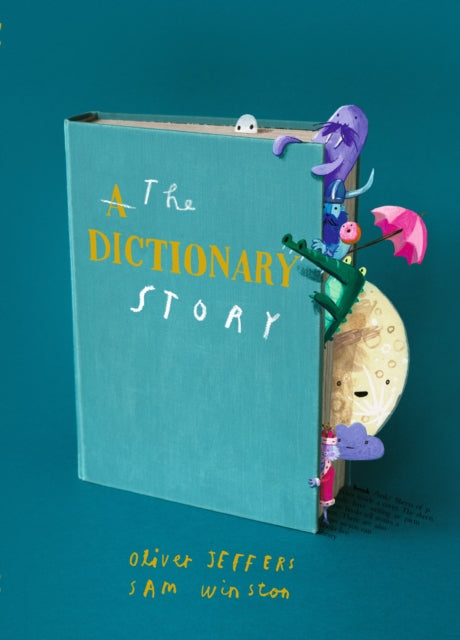 The Dictionary Story: Brand new picture book from Oliver Jeffers and Sam Winston by Sam Winston & Oliver Jeffers