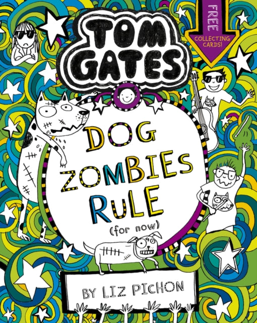 Tom Gates: DogZombies Rule (For now...) by Liz Pichon