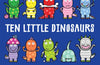 Ten Little Dinosaurs by Mike Brownlow