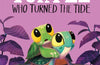 The Turtle Who Turned the Tide: From The World of Rachel Bright & Jim Field by Rachel Bright