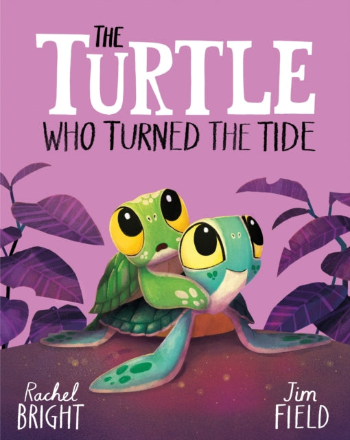 The Turtle Who Turned the Tide by Rachel Bright