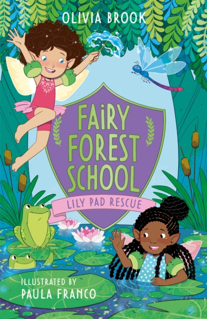Fairy Forest School: Lily Pad Rescue : Book 4 by Olivia Brook