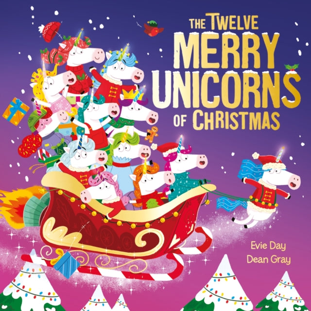 The Twelve Merry Unicorns of Christmas: A laugh-out-loud singalong festive gift by Evie Day